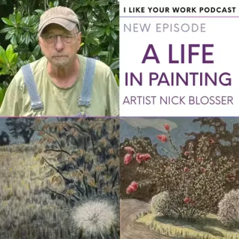 Nick Blosser, I Like Your Work Podcast, A Life in Painting: Landscape, Egg Tempera & Staying True to Your Work with Nick Blosser